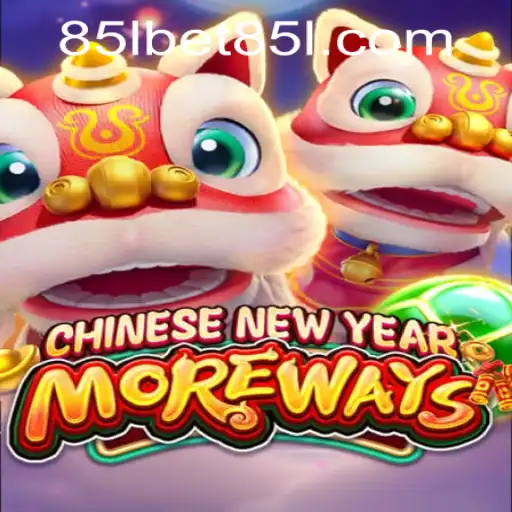 Explore the Excitement of CHINESENEWYEARMOREWAYS: Engage with 85Lbet PH Login