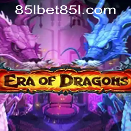 Exploring EraOfDragons and 85Lbet PH Login: A Comprehensive Guide